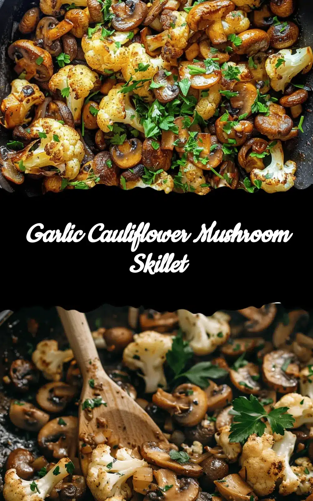 Garlic Cauliflower Mushroom Skillet recipe